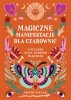 Magiczne manifestacje dla czarownic